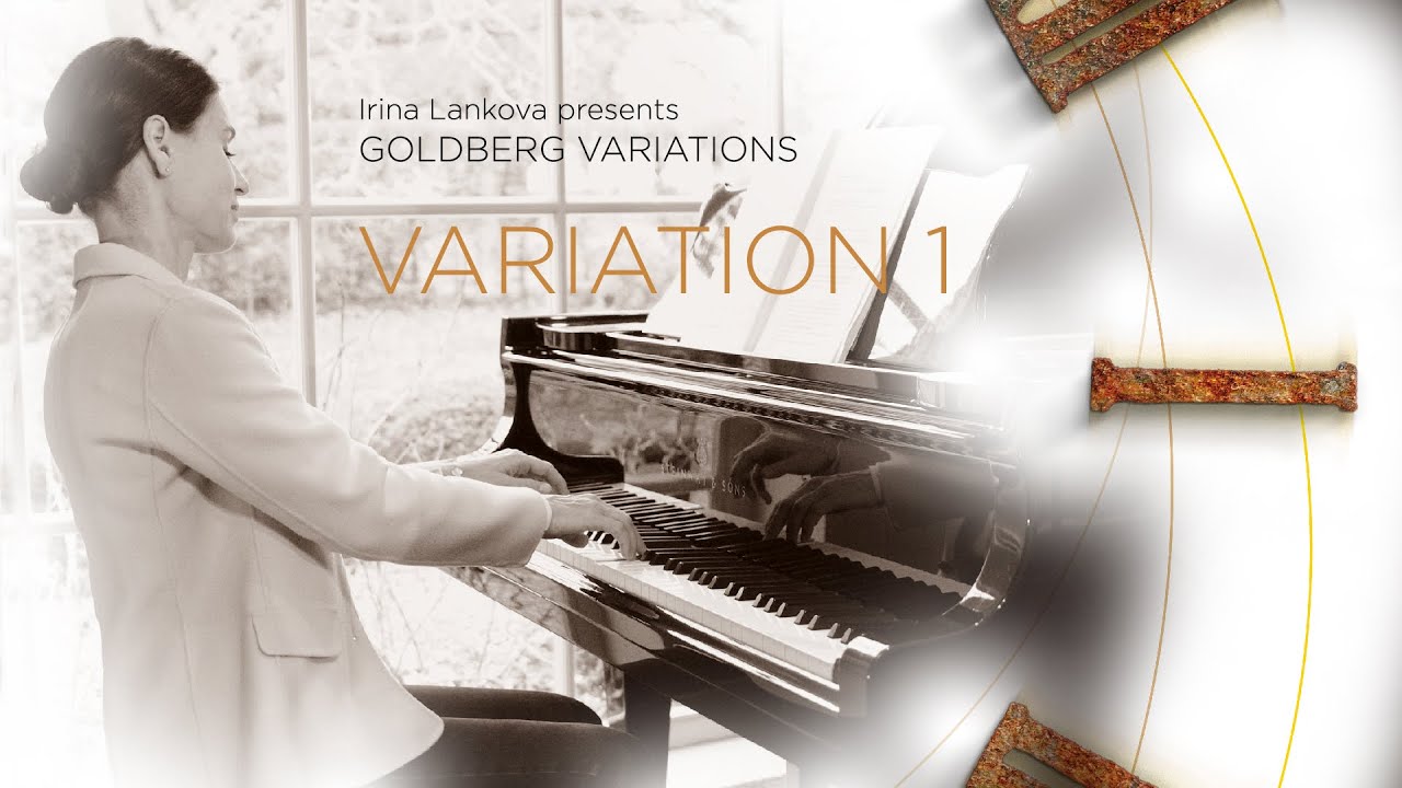 Irina Lankova presents GOLDBERG VARIATIONS / VARIATION 1