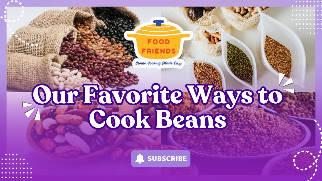 How to Cook Beans Better: Lentils, Chickpeas & Simple Weeknight Meals | Food Friends Podcast