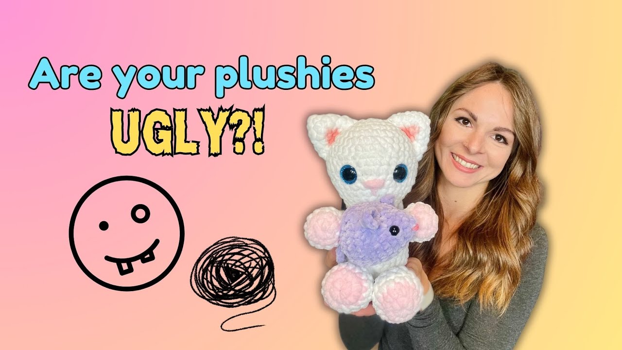 Why your amigurumi is UGLY!! Tips & Tricks for making Plushies!