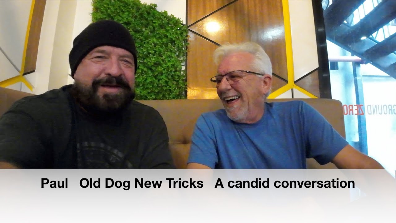 Old Dog New Tricks,  A candid conversation part 1