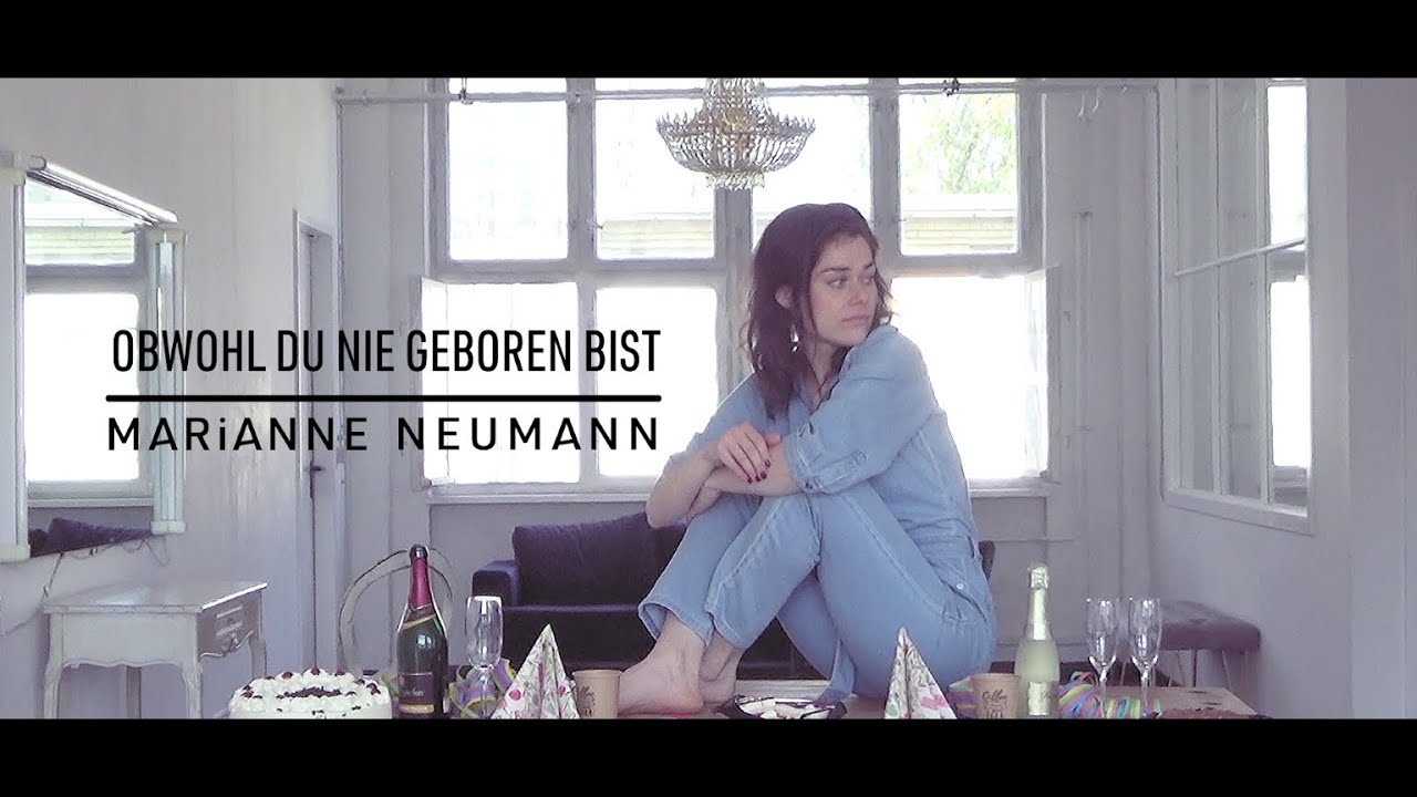 Obwohl du nie geboren bist - MARiANNE NEUMANN (Offizielles Musikvideo)