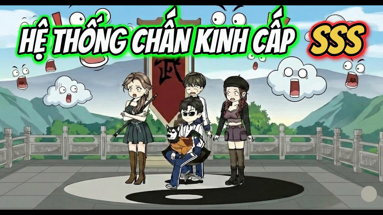 ( FULL 1-50 ) l HỆ THỐNG CHẤN KINH CẤP SSS l Tiên Review