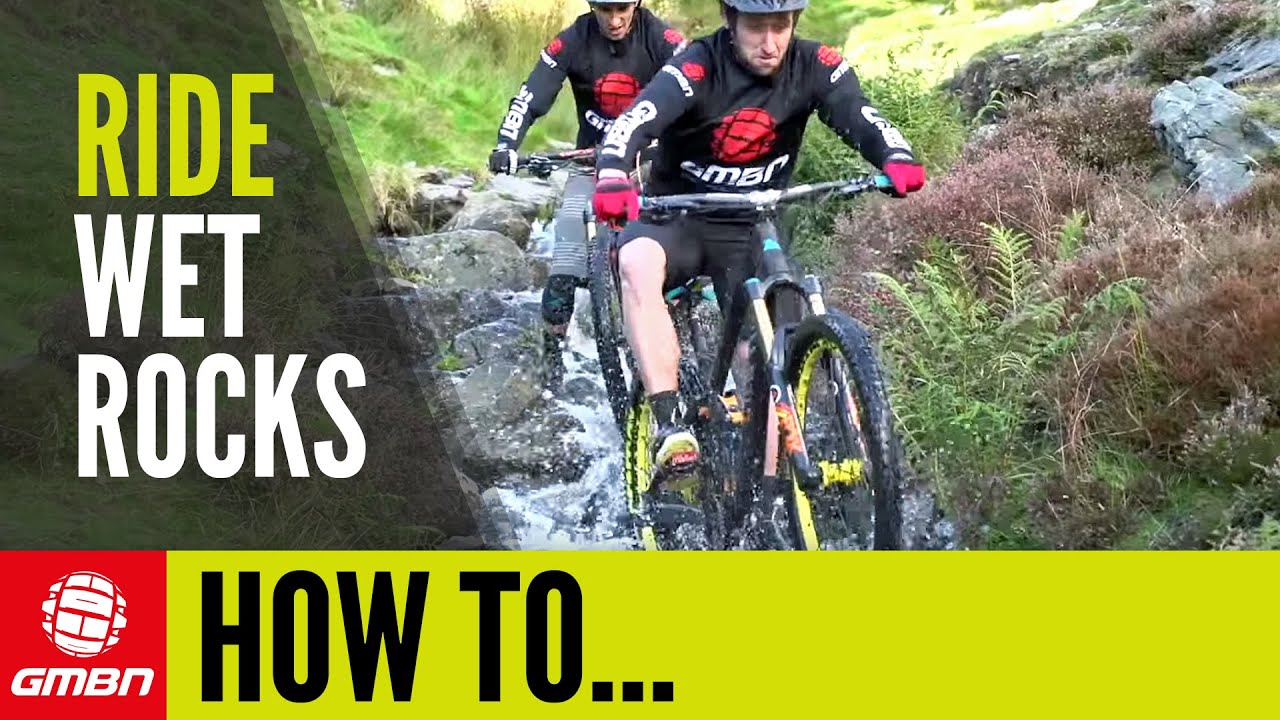 How To Ride Wet Rocks Like A Pro | Mountain Bike Skills
