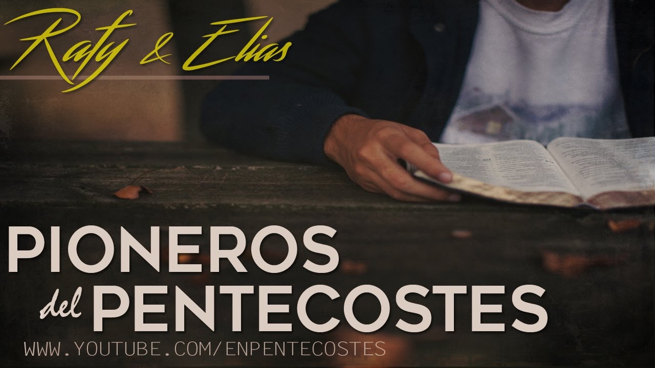 Pioneros del Pentecostes - Rafy y Elias (CD Completo)