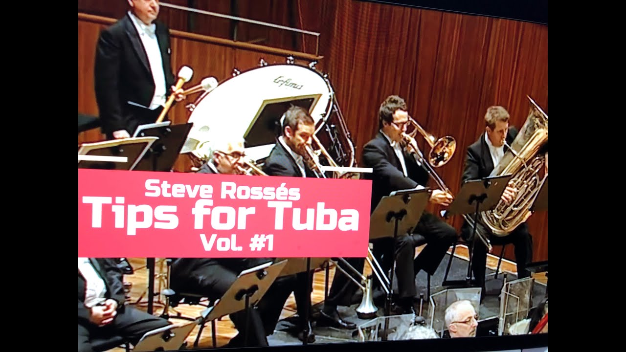 Steve Rossé's Tips for Tuba Vol #1