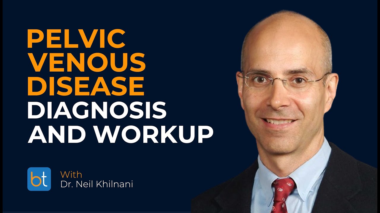 What is your diagnosis and workup process for Pelvic Venous Disease? #diagnosis