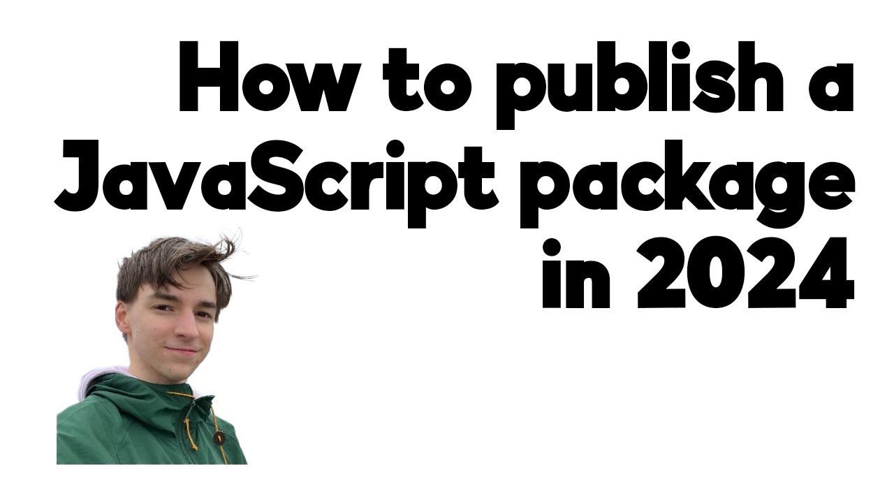 How to publish a JavaScript package in 2024