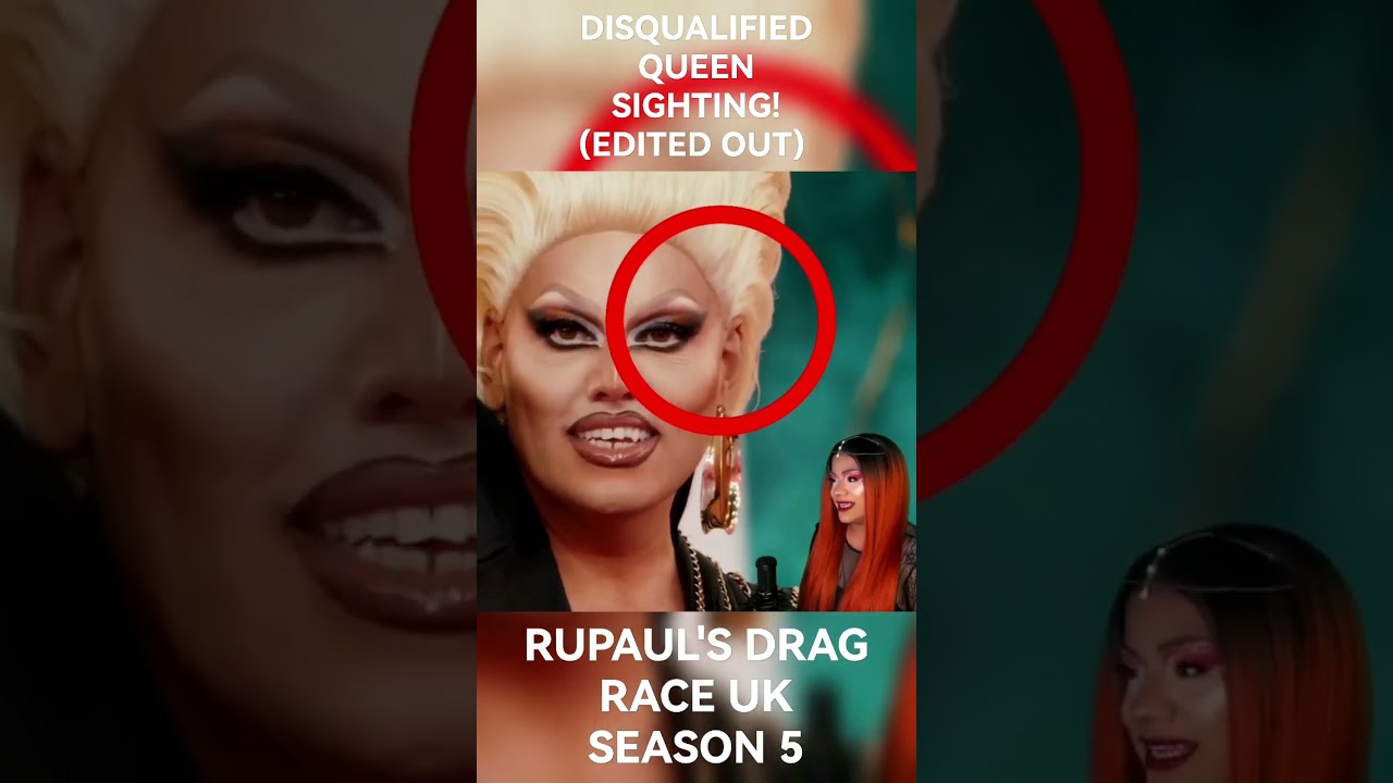 Disqualified queen who's been edited out! - RuPaul's Drag Race UK Season 5