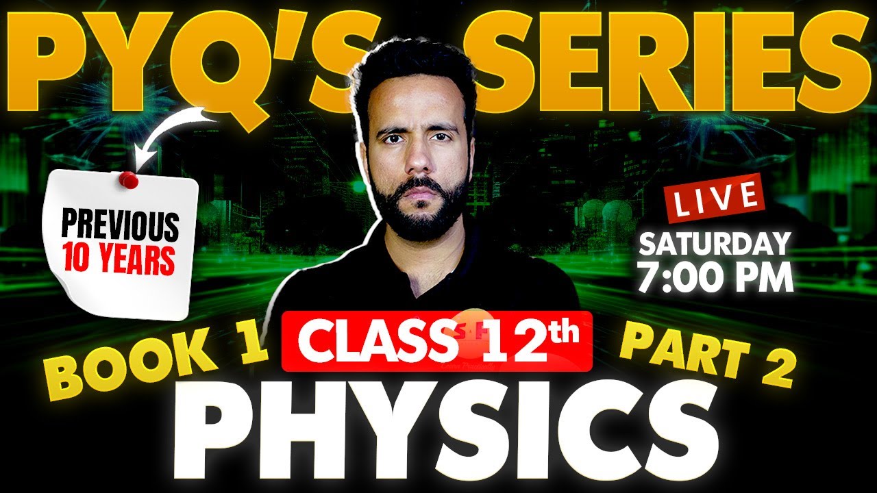 Class 12th Physics Live PYQs Series with Ashu Sir | Previous 10 Years | Board 2024-25 Revision