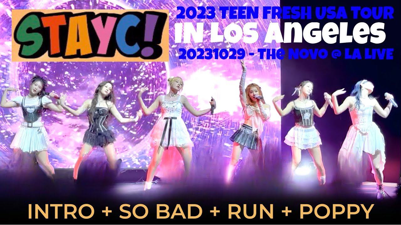 231029 STAYC 스테이씨 in Los Angeles Concert @ The Novo LA: INTRO + SO BAD + RUN + POPPY TEEN FRESH USA