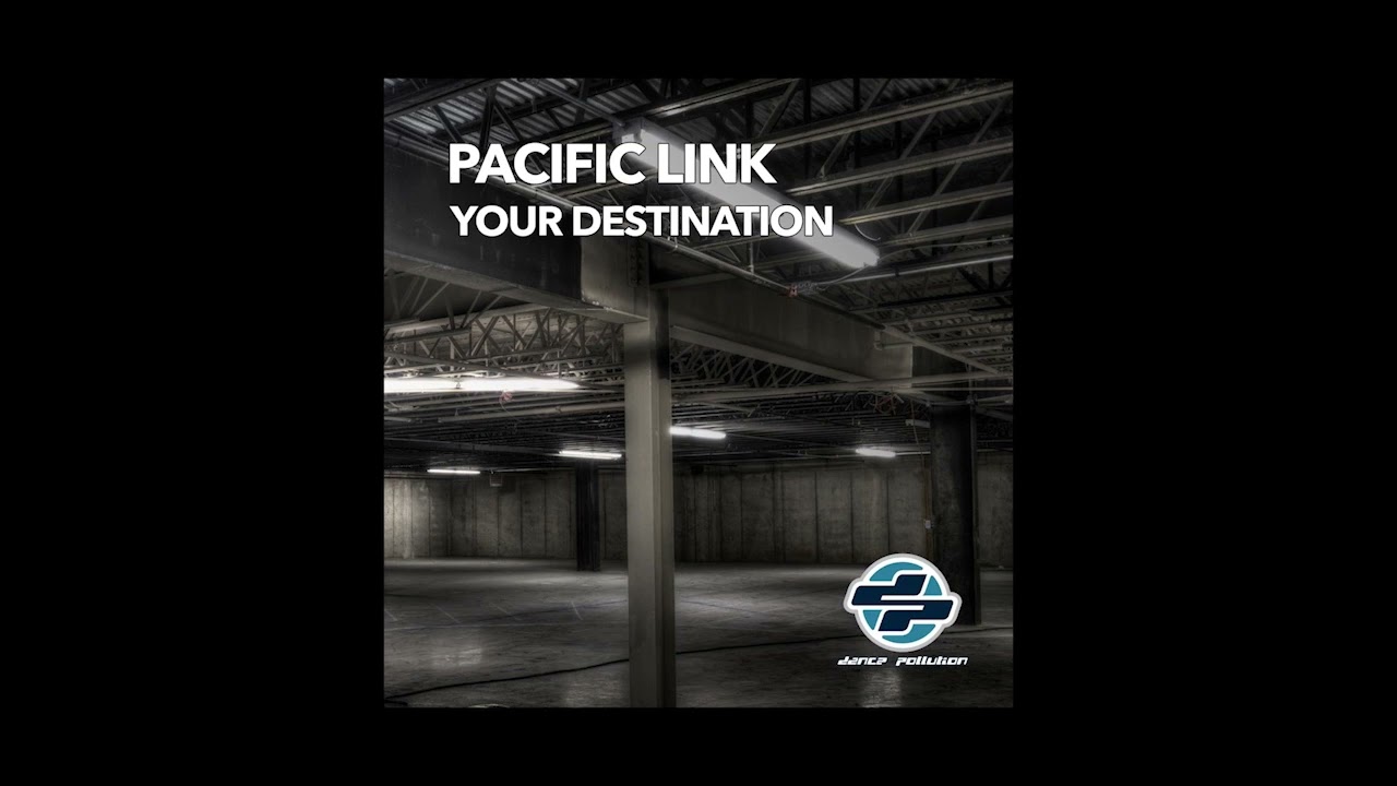 Pacific Link - Your Destination (Original Mix)