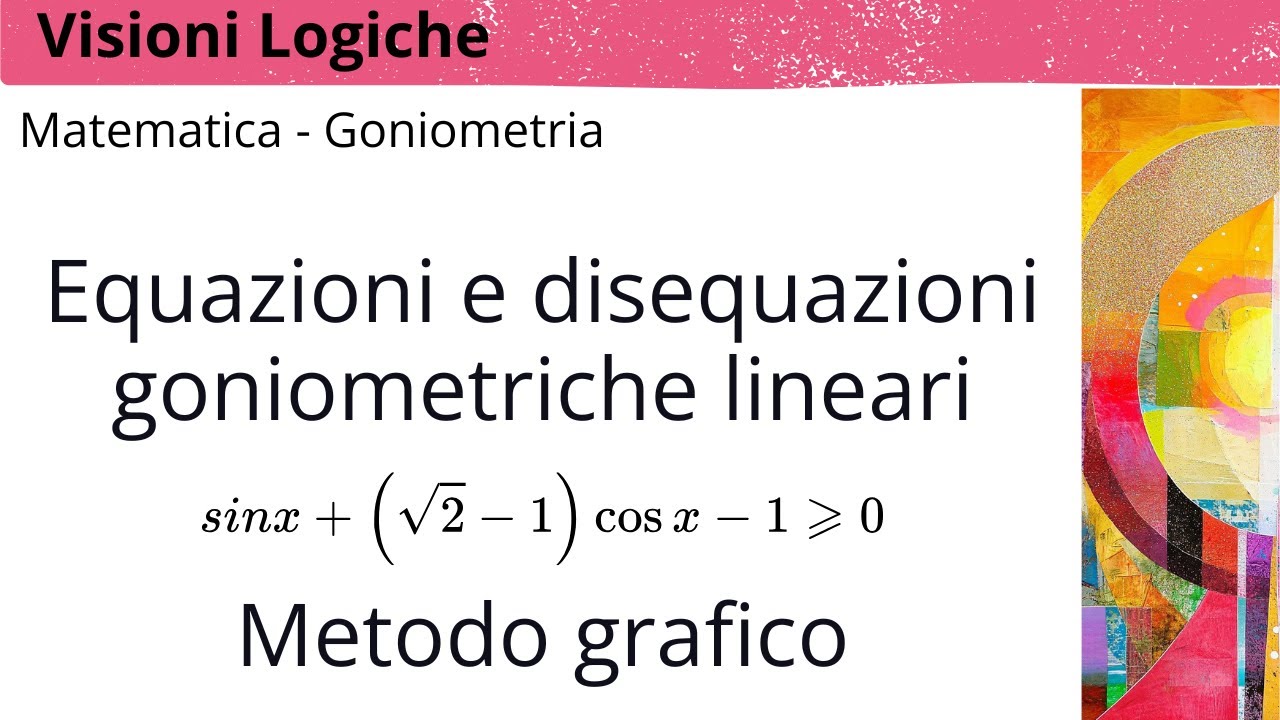 Metodo grafico per la risoluzione di equazioni e disequazioni goniometriche lineari