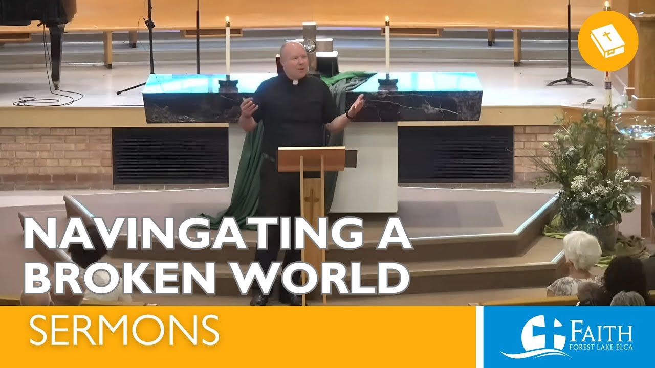 Navigating a Broken World | Sermon June 22, 2025 | Faith Lutheran Church