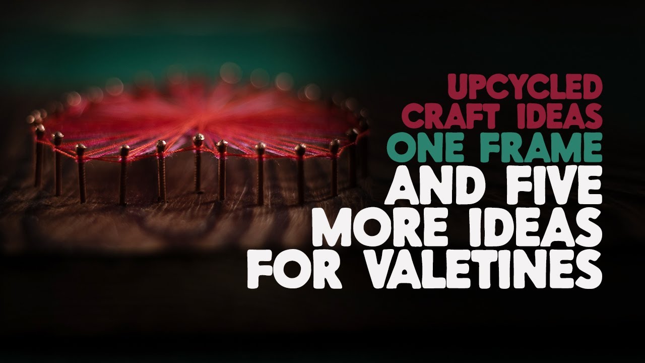 One frame and five more ideas for Valentines