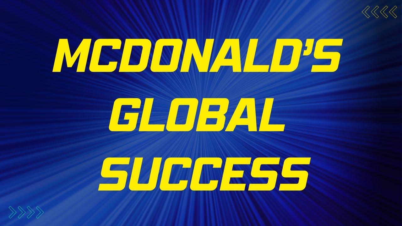 Global Success: McDonald's Strategy of Standardization and Localization