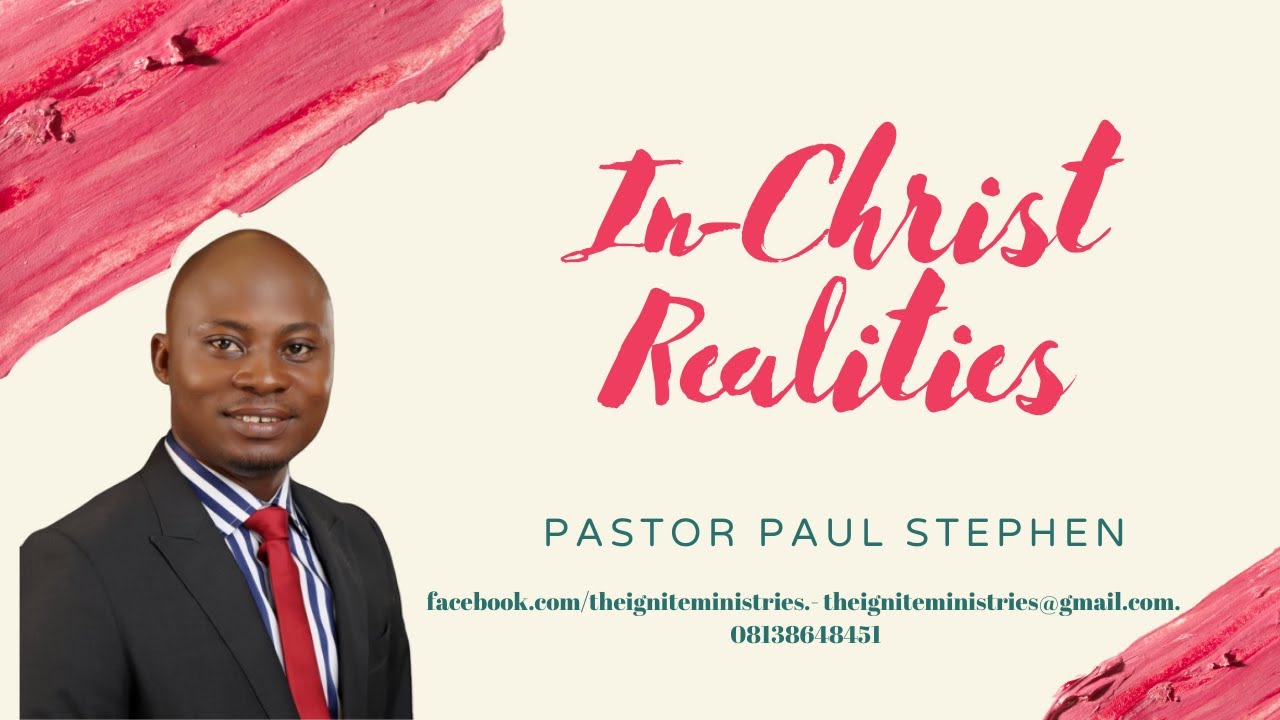 In Christ Realities  Paul Stephen