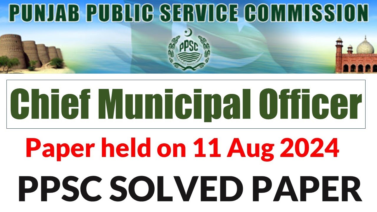Chief Municipal Officer - PPSC Paper Held on 11 August 2024 - SOLVED