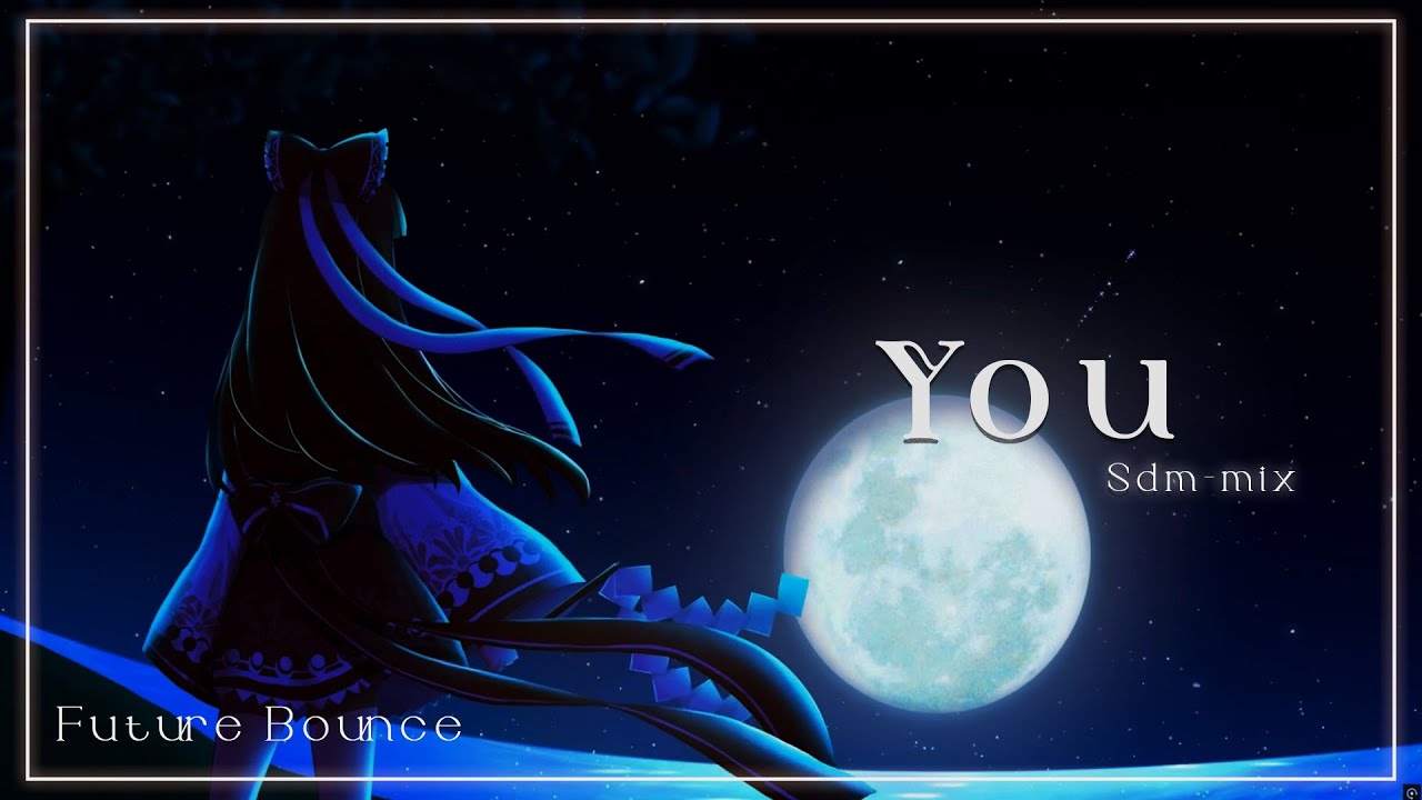 Sdm-mix - You [Original Vocaloid Track] | (Future Bounce)