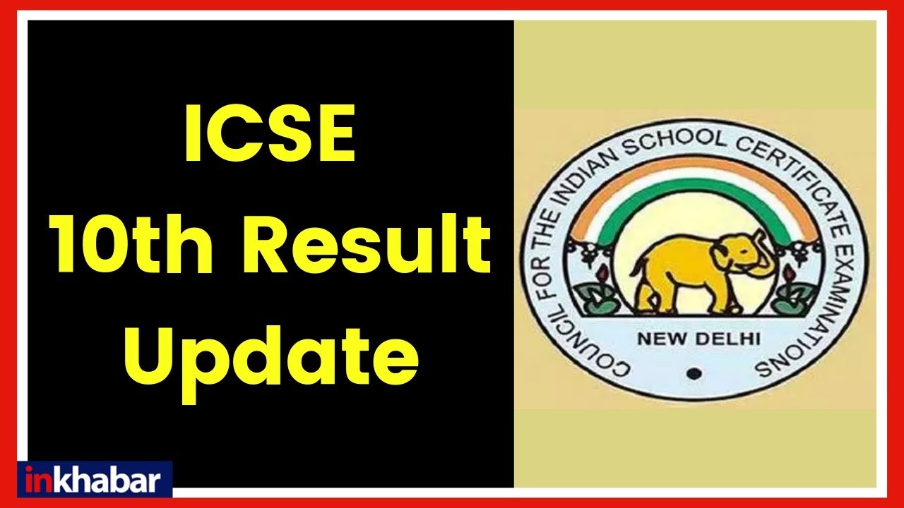 ICSE class 10th Result 2019 updates, How to check ICSE class 10th results, ICSE update www.cisce.org