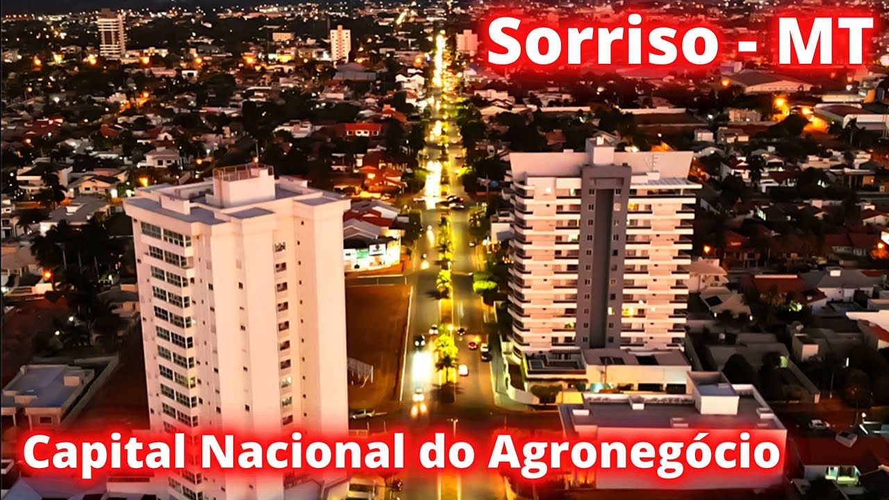 CONHEÇA SORRISO A CAPITAL NACIONAL DO AGRONEGÓCIO (Em Mato Grosso - Brasil)