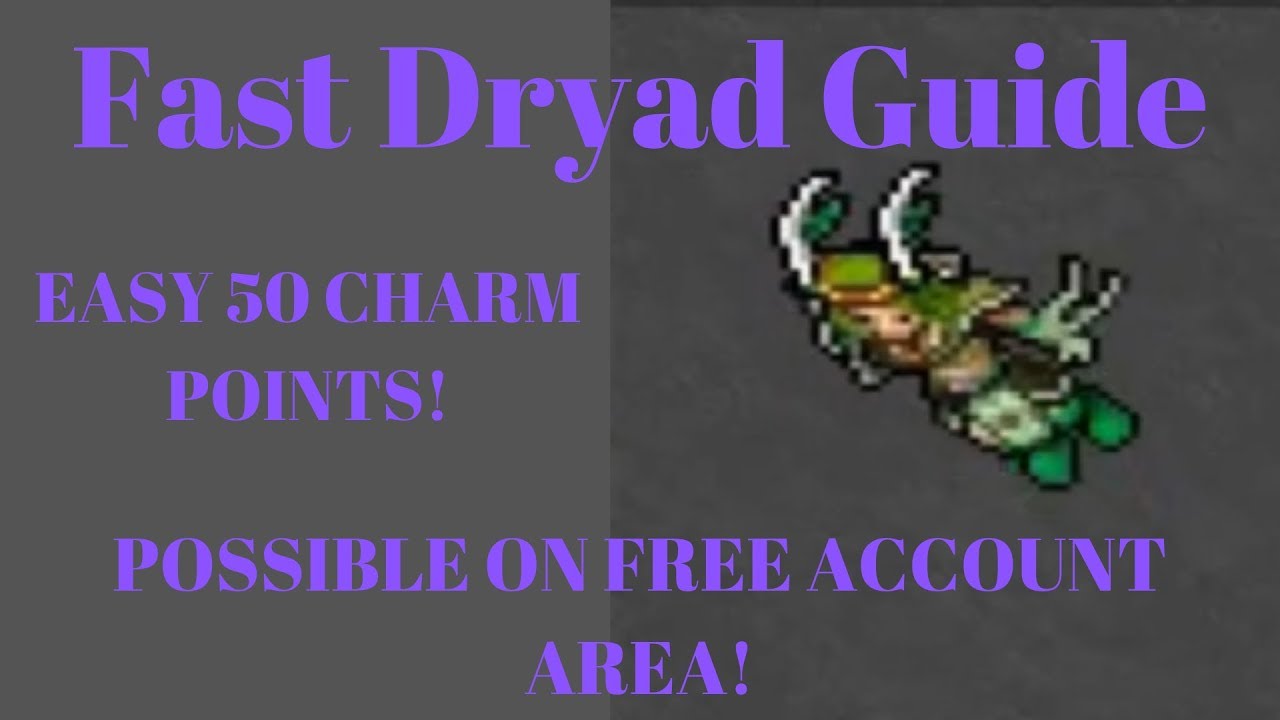 Dryad Mini Guide [RAID] [EASY 50 CHARM POINTS] [TIBIA ROYAL]