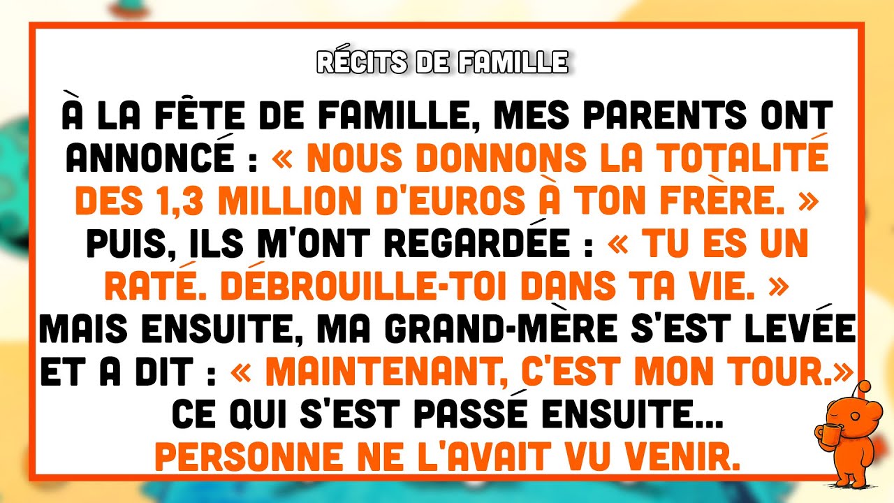 À la fête, mes parents ont donné 1,3 million d'euros à mon frère. « Tu es un raté », ont-ils dit.