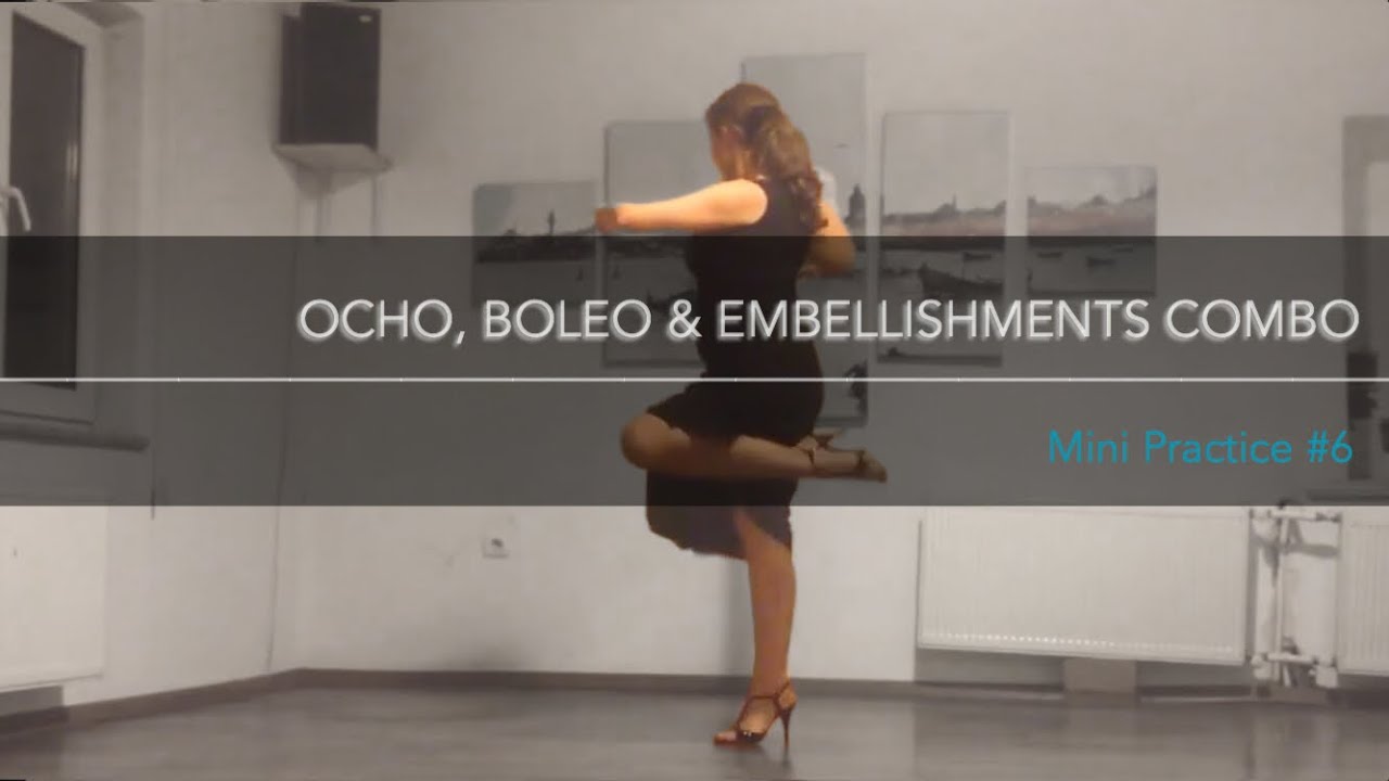 Ochos, boleos, embellishment combo - Mini practice (6)