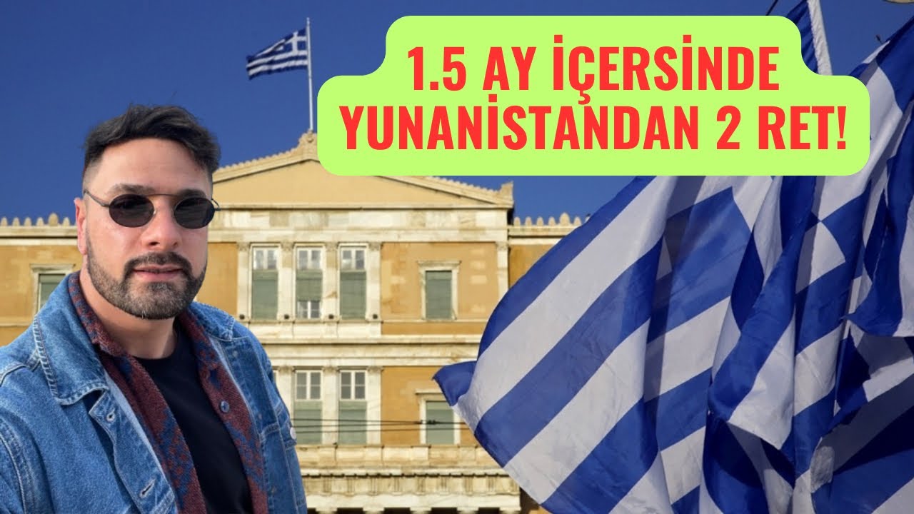 1.5 AYDA YUNANİSTANDAN 2 RET! (Şengen vizesi için çok önemli bilgiler)