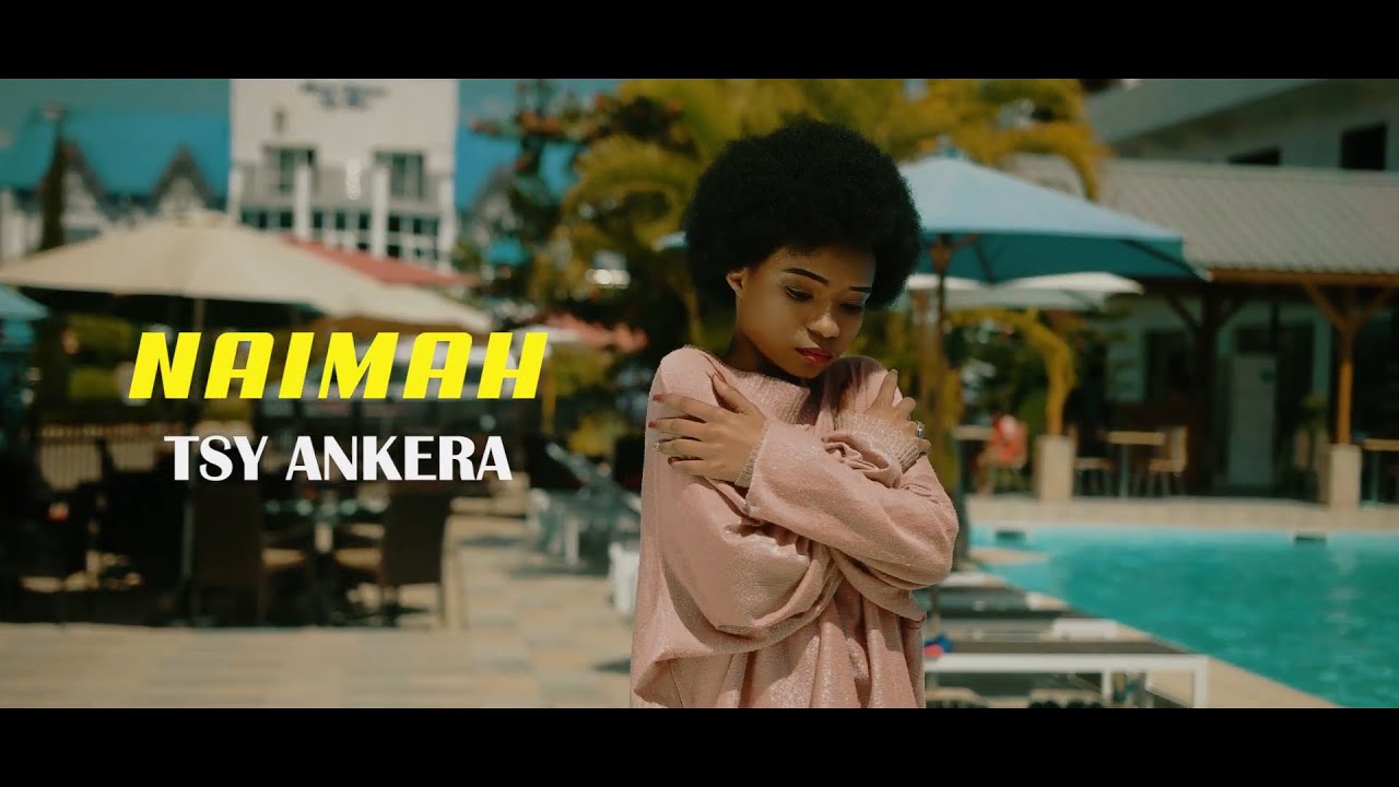 NAIMAH - TSY ANKERA ( Clip Officiel )