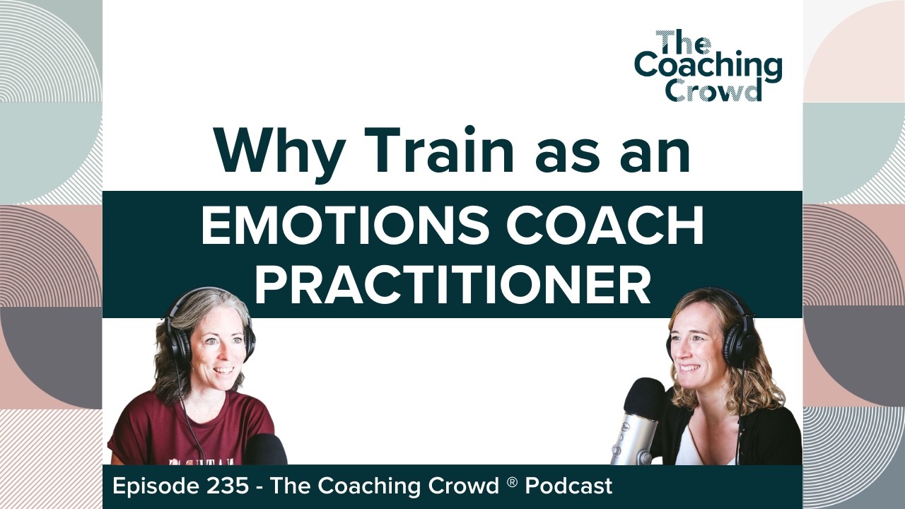 Why Train as an Emotions Coach Practitioner