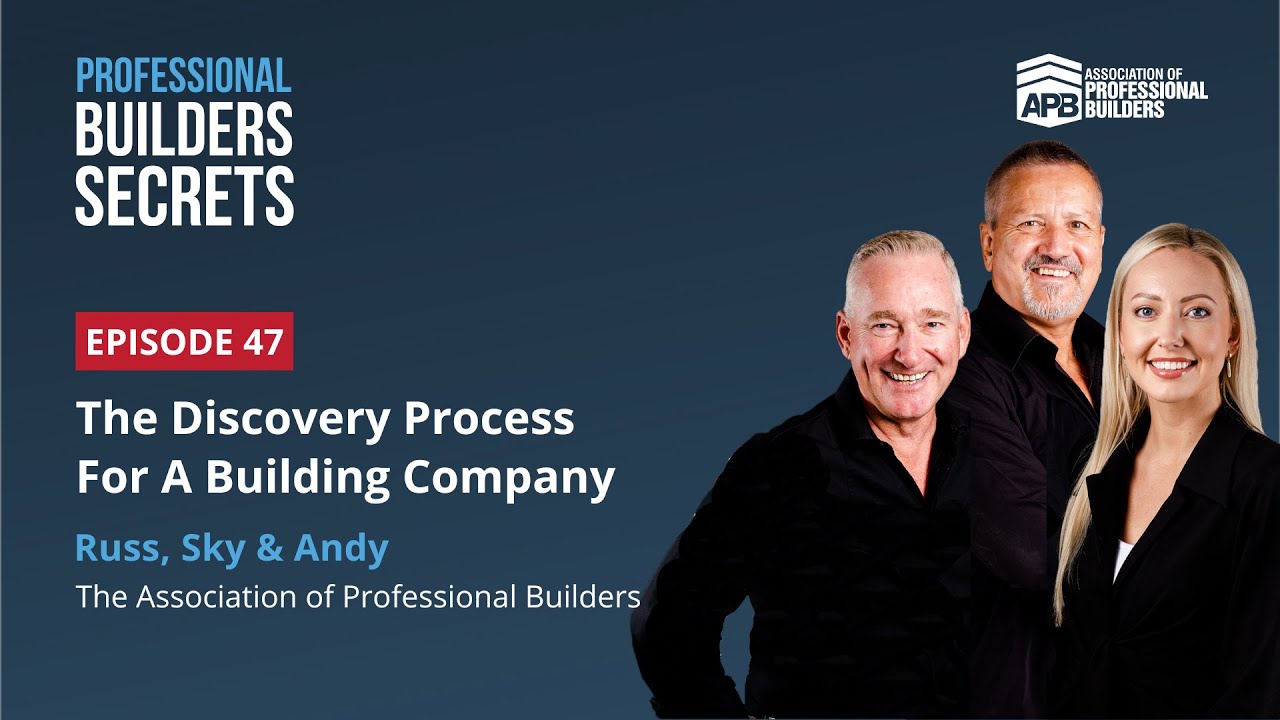 Professional Builders Secrets Episode 47: The Discovery Process With Russ Sky & Andy