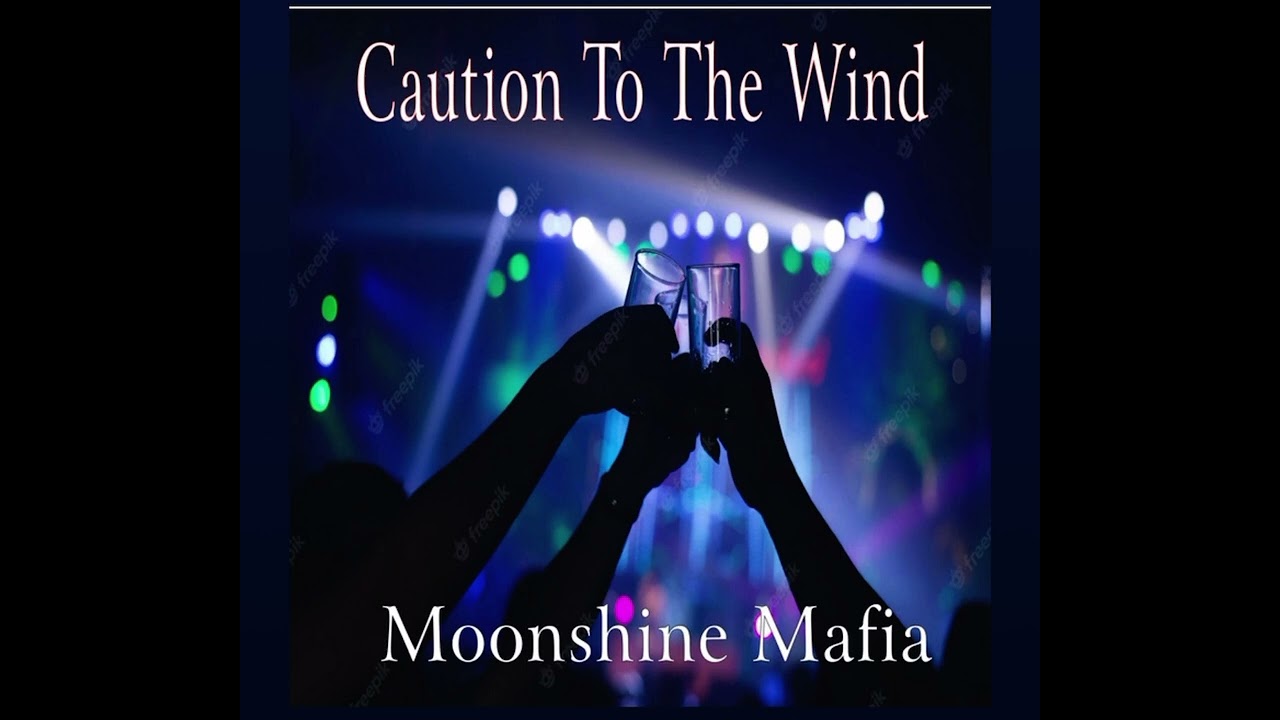 Caution to the Wind-Moonshine Mafia