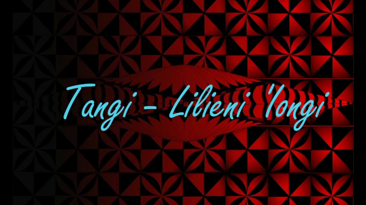 Tangi - Lilieni 'Iongi