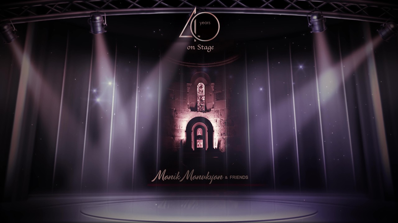 Manik Manukyan - 40 Years on Stage