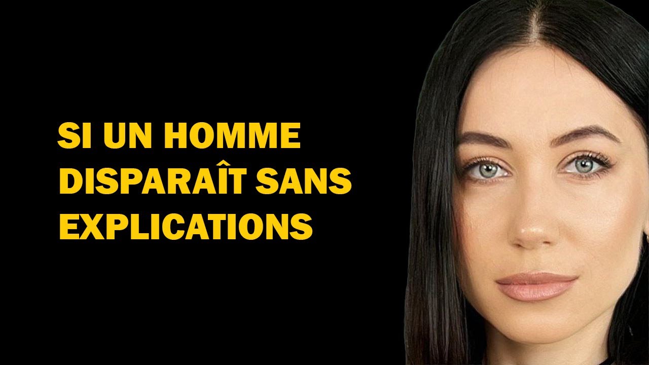 Pourquoi les hommes partent-ils sans explications ? Si un homme disparaît sans donner d'explications