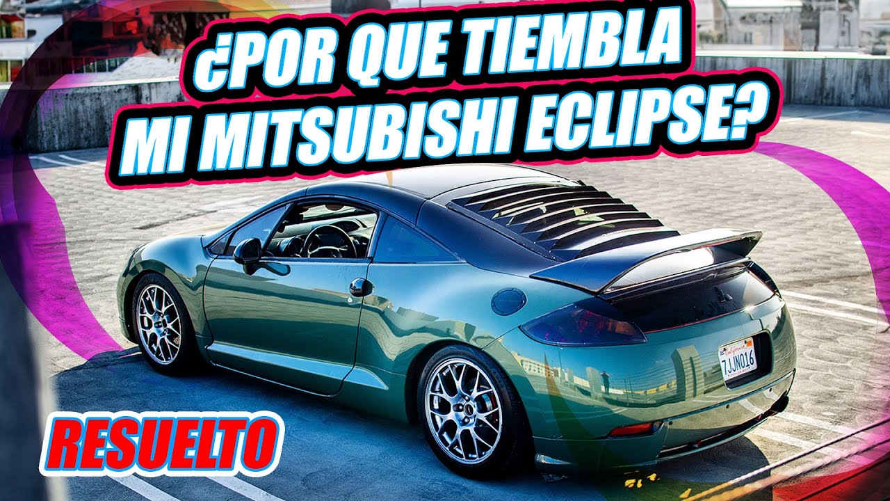 Por que tiembla mi carro al acelerar | Mitsubishi Eclipse | Franky Mitsu