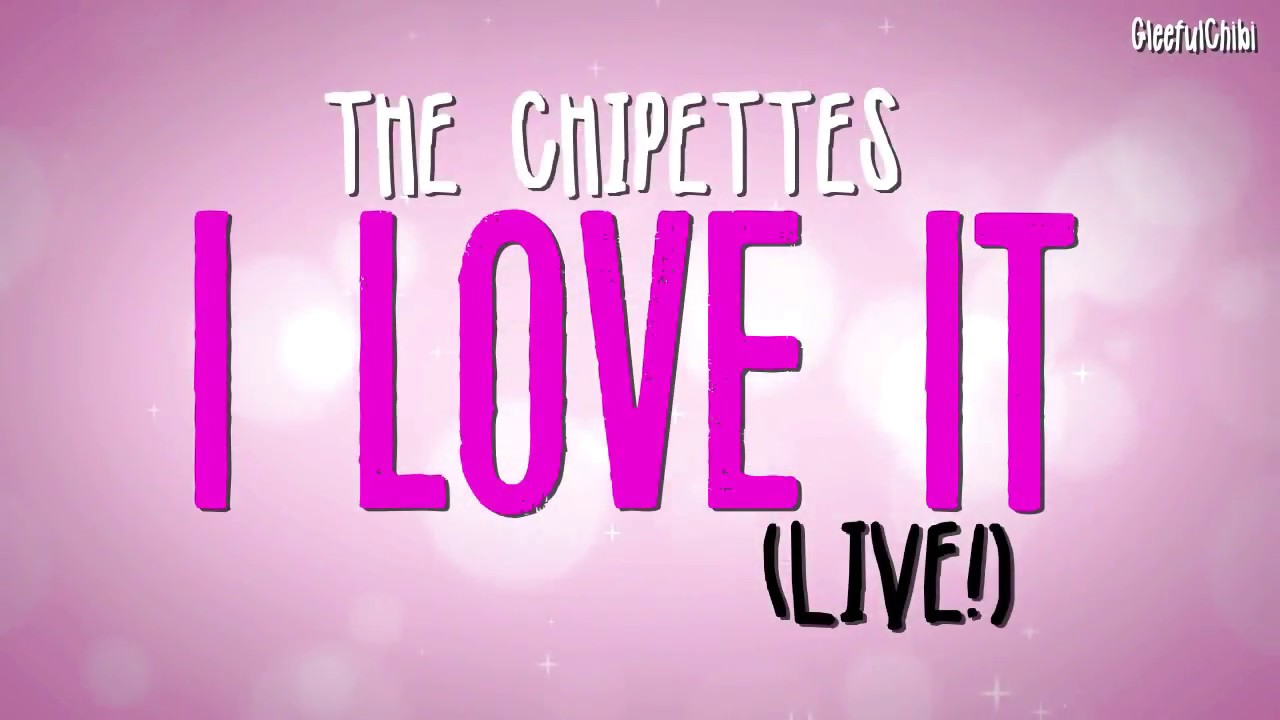 The Chipettes - I Love It | LIVE! (with lyrics)