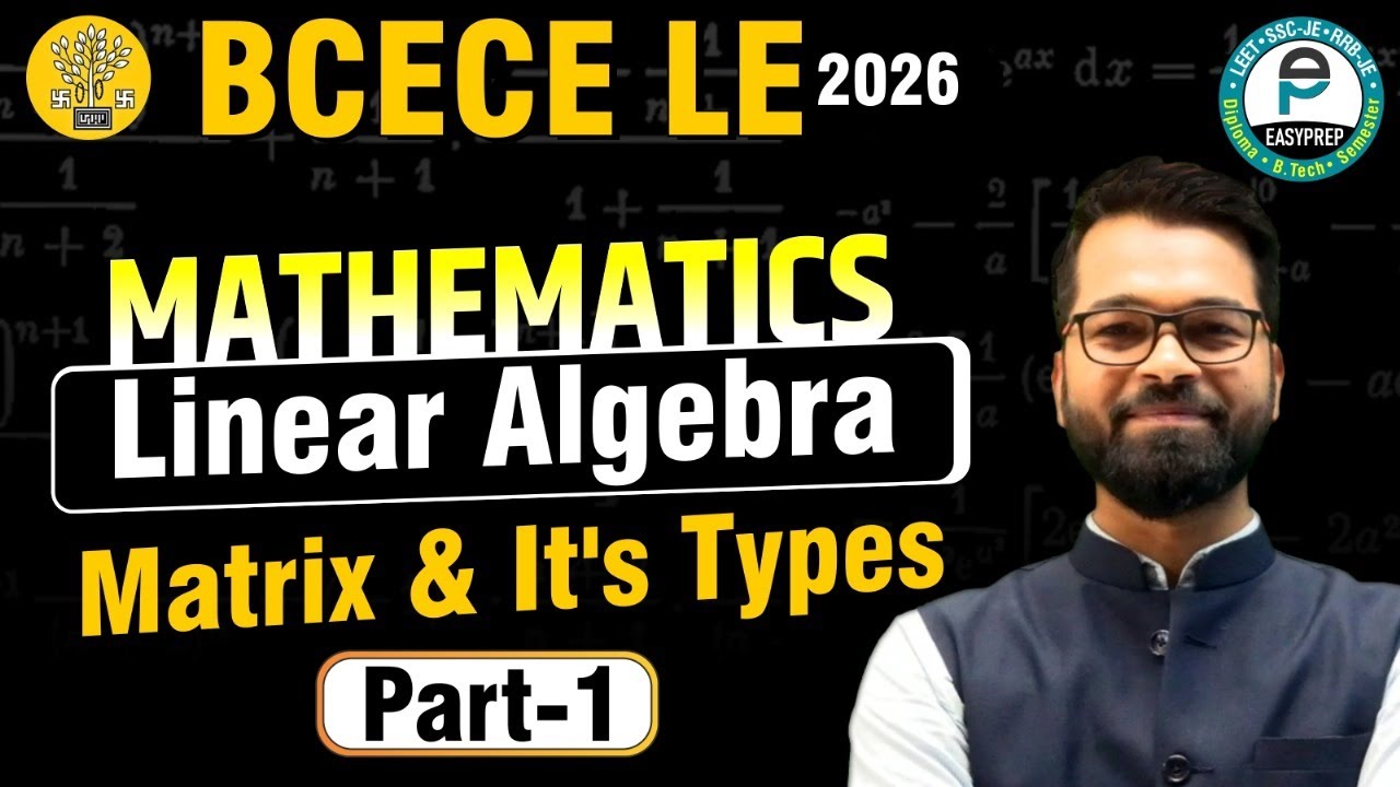 BCECE LE 2026 | Lect -01 Matrix & Its Type | Mathematics | B. Tech Lateral Entry Exam #bcecele #leet