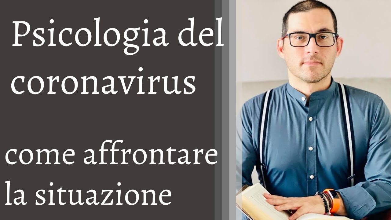 Psicologia del coronavirus: come affrontare la situazione