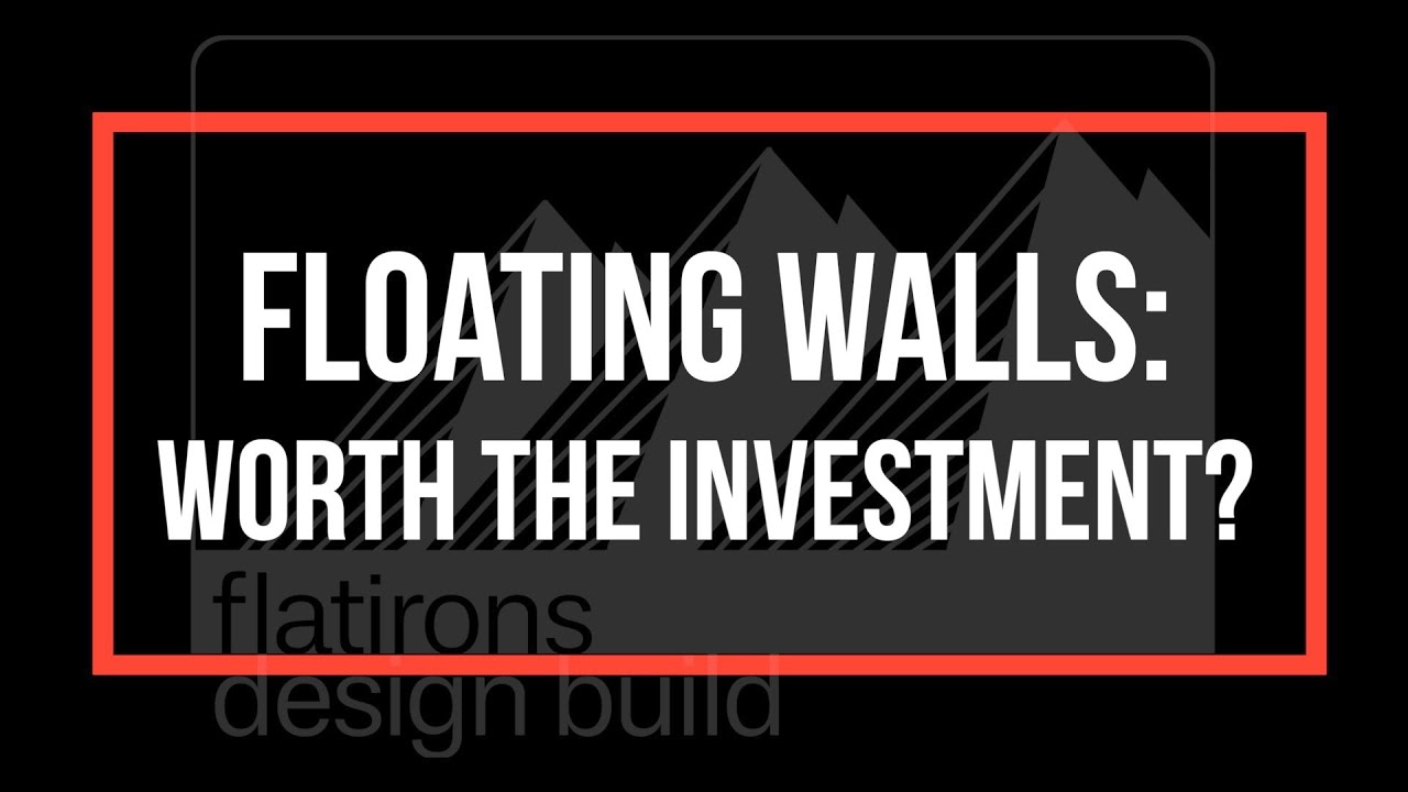 Worth the Investment? - Episode 2: Floating Walls
