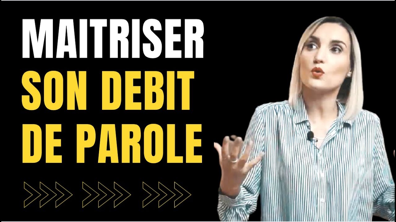 Comment maitriser votre DEBIT DE PAROLE