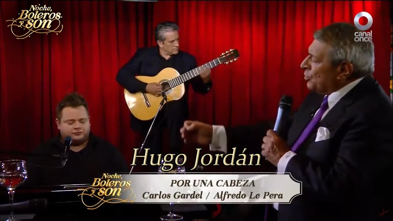 Por Una Cabeza - Hugo Jordán - Noche, Boleros y Son