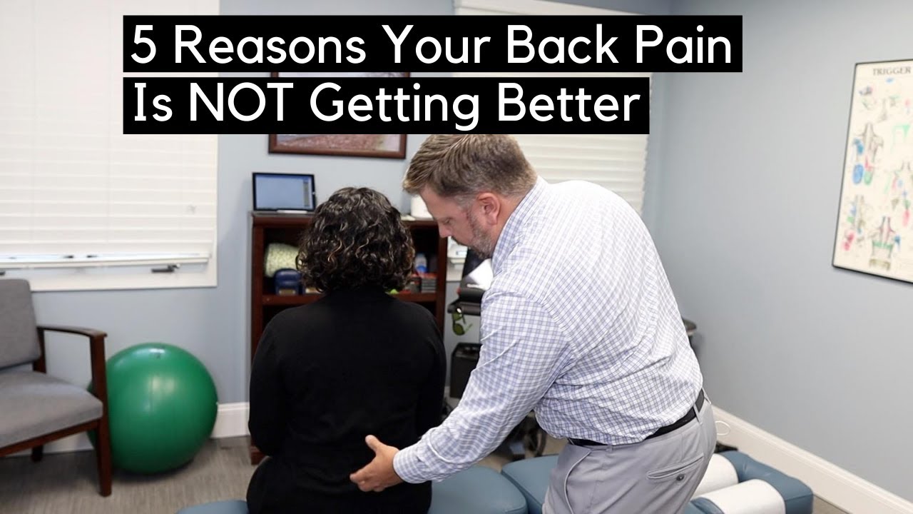 5 Reasons Your Back Pain Is Not Getting Better