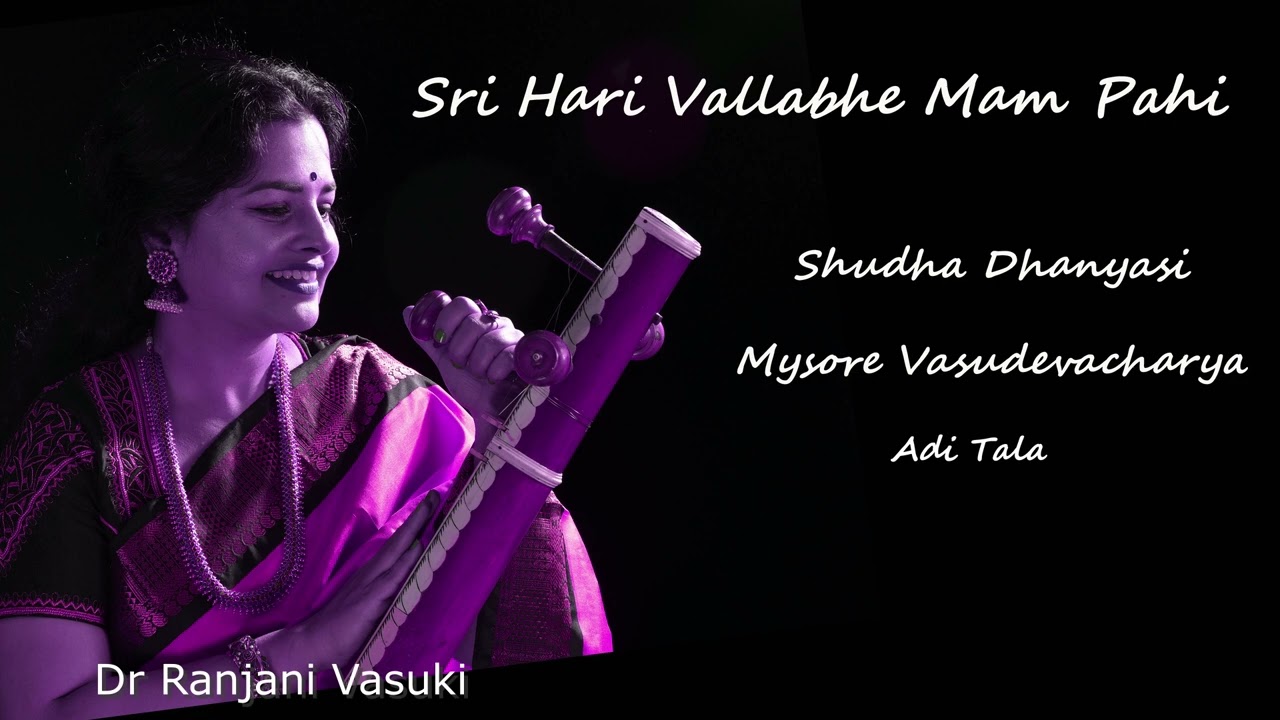 Sri Hari Vallabhe Mam Pahi | Shudha Dhanyasi | Mysore Vasudevacharya