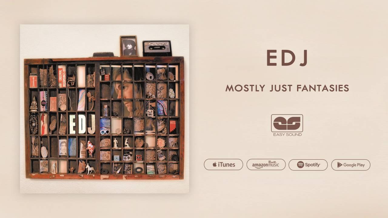 EDJ - Mostly Just Fantasies