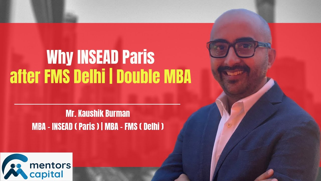 Why INSEAD Paris after FMS Delhi | Double MBA