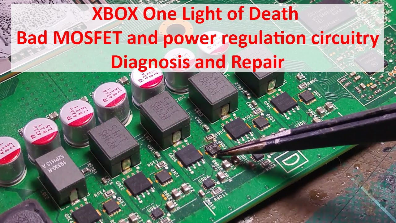 XBOX One Light of Death - Bad MOSFET and power regulation circuitry - Diagnosis and Repair
