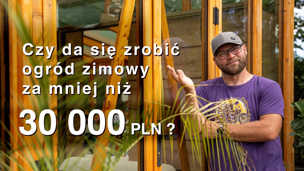 Zbuduję Ci dom! Szklany ogród zimowy za mniej niż 30 000 PLN.