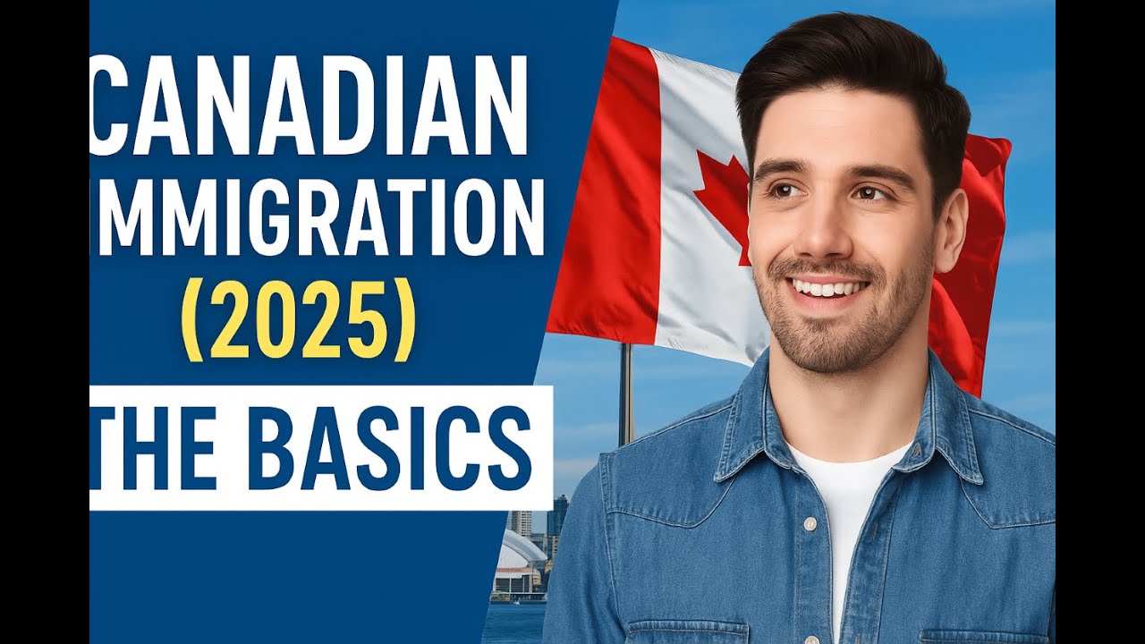 Canadian Immigration (2025) | The Basics