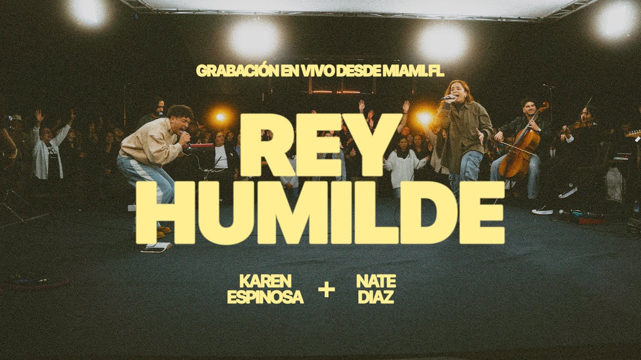 Karen Espinosa ft. Nate Diaz - Rey Humilde (Su Nombre Es Cristo)